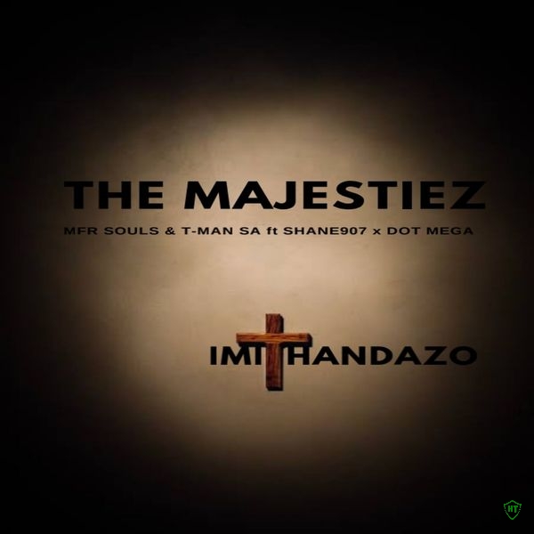 The Majestiez - Imithandazo ft. MFR Souls, T-Man SA, Shane907 & Dot Mega