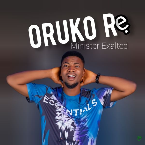 Minister Exalted - Oruko Re ft. Yoruba Gospel Song