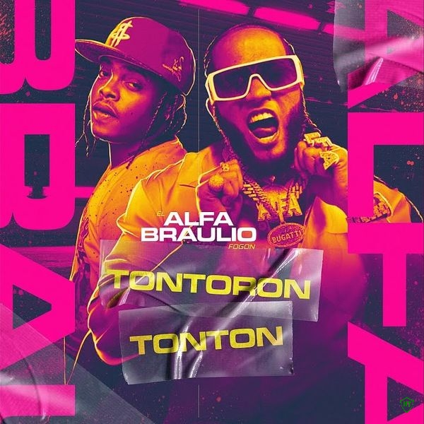 El Alfa - Tontoron Tonton ft. Braulio Fogon & Chael Produciendo