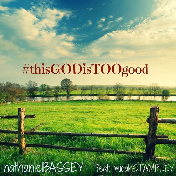 Nathaniel Bassey - This God is Too Good ft. Micah Stampley