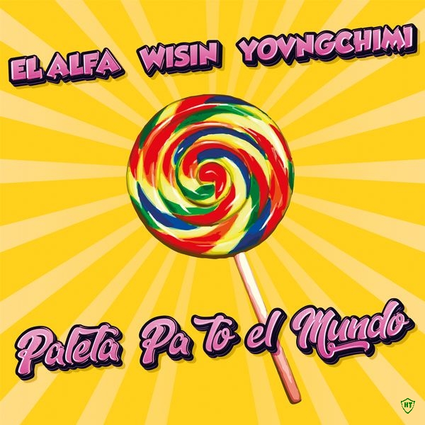El Alfa - PALETA PA TO EL MUNDO ft. Wisin & YOVNGCHIMI