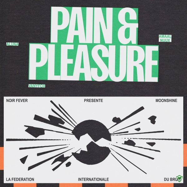 Moonshine - Pain & Pleasure Ft. Amaal Nuux, Aluna, VANYFOX & Fédération Internationale du Bruit