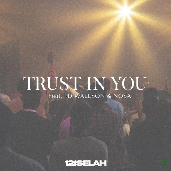 121Selah - Trust In You Live ft. PD Wallson & Nosa