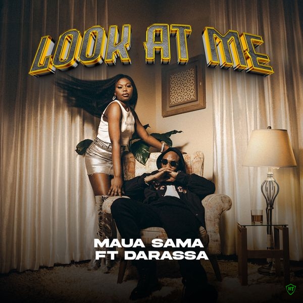 MAUA SAMA – Look At Me ft. Darassa