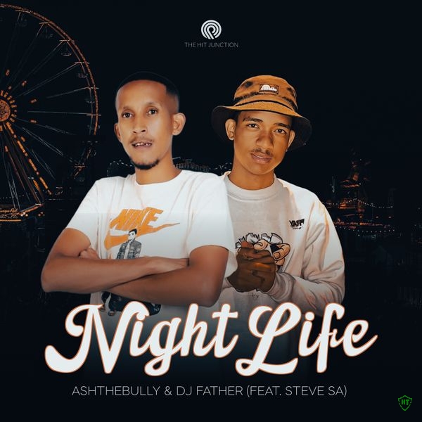 AshTheBully - Night Life Ft. DJ Father & Steve SA