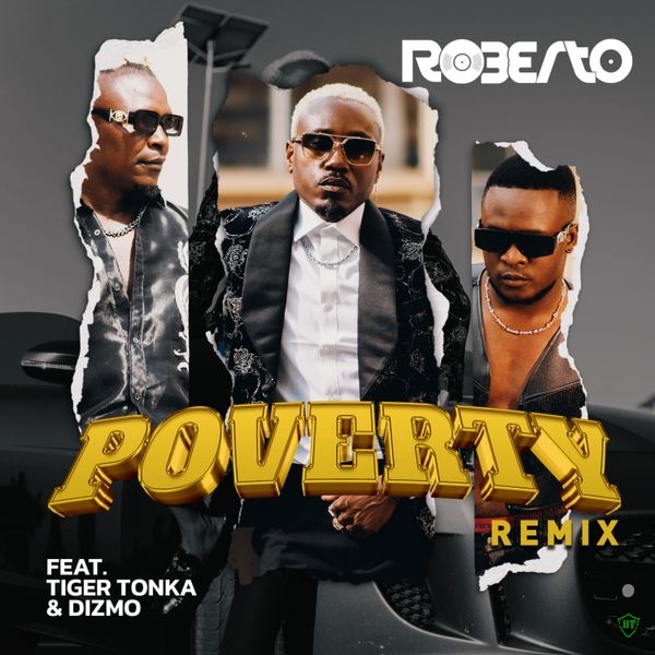 Roberto - Poverty Remix Ft. Tiger Tonka & Dizmo