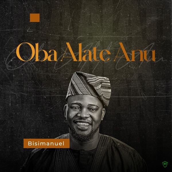 Bisimanuel - Oba Alate Anu Ft. Small Doctor