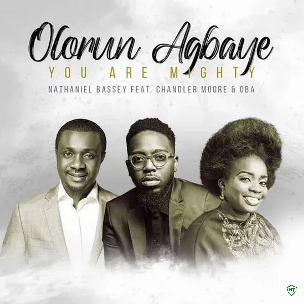 Nathaniel Bassey - Olorun Agbeye (You are mighty) ft. Chandler Moore