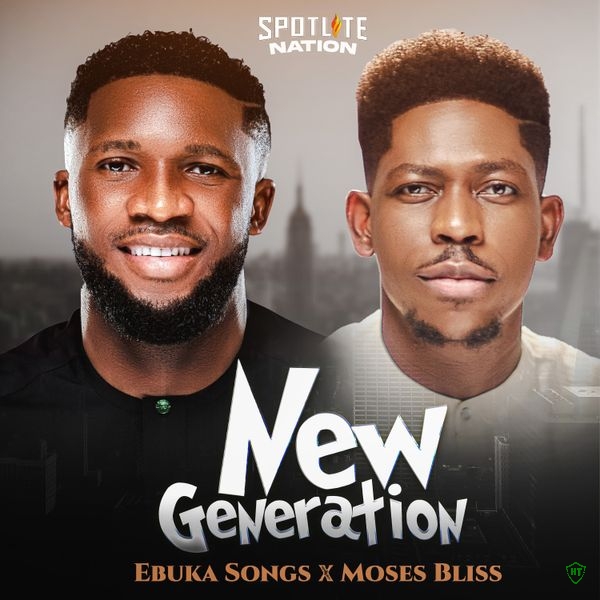 Ebuka Songs - New Generation ft. Moses Bliss