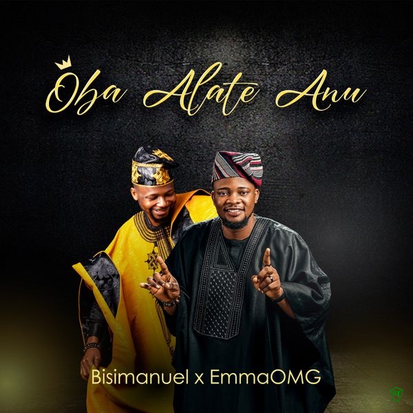 Bisimanuel - Oba Alate Anu ft. EmmaOMG