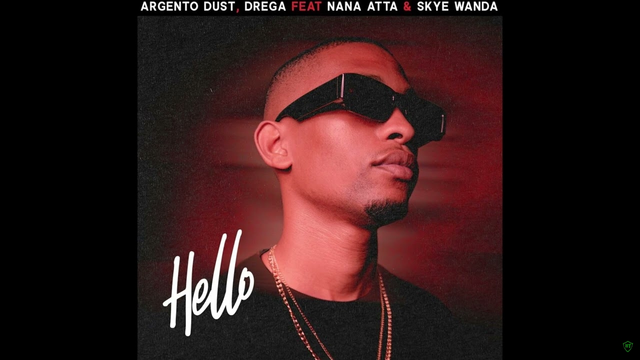 Agento Dust – Hello ft. Drega, Nana Atta & Skye Wanda