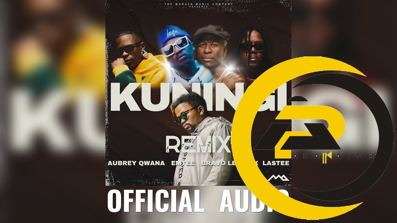 MarazA - Kuningi (Remix) ft. Aubrey Qwana, Emtee, Bravo Le Roux & Lastee