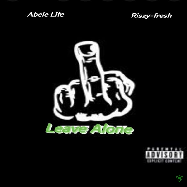 Abele Life - Leave Alone (sped up) Ft. Riszy-fresh & Davido