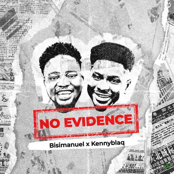 Bisimanuel - No Evidence ft. KENNYBLAQ (Prod. Nakedbeatz)